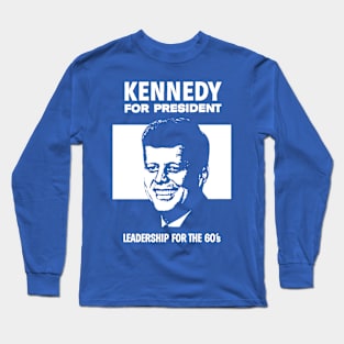 KENNEDY FOR PRESIDENT Long Sleeve T-Shirt